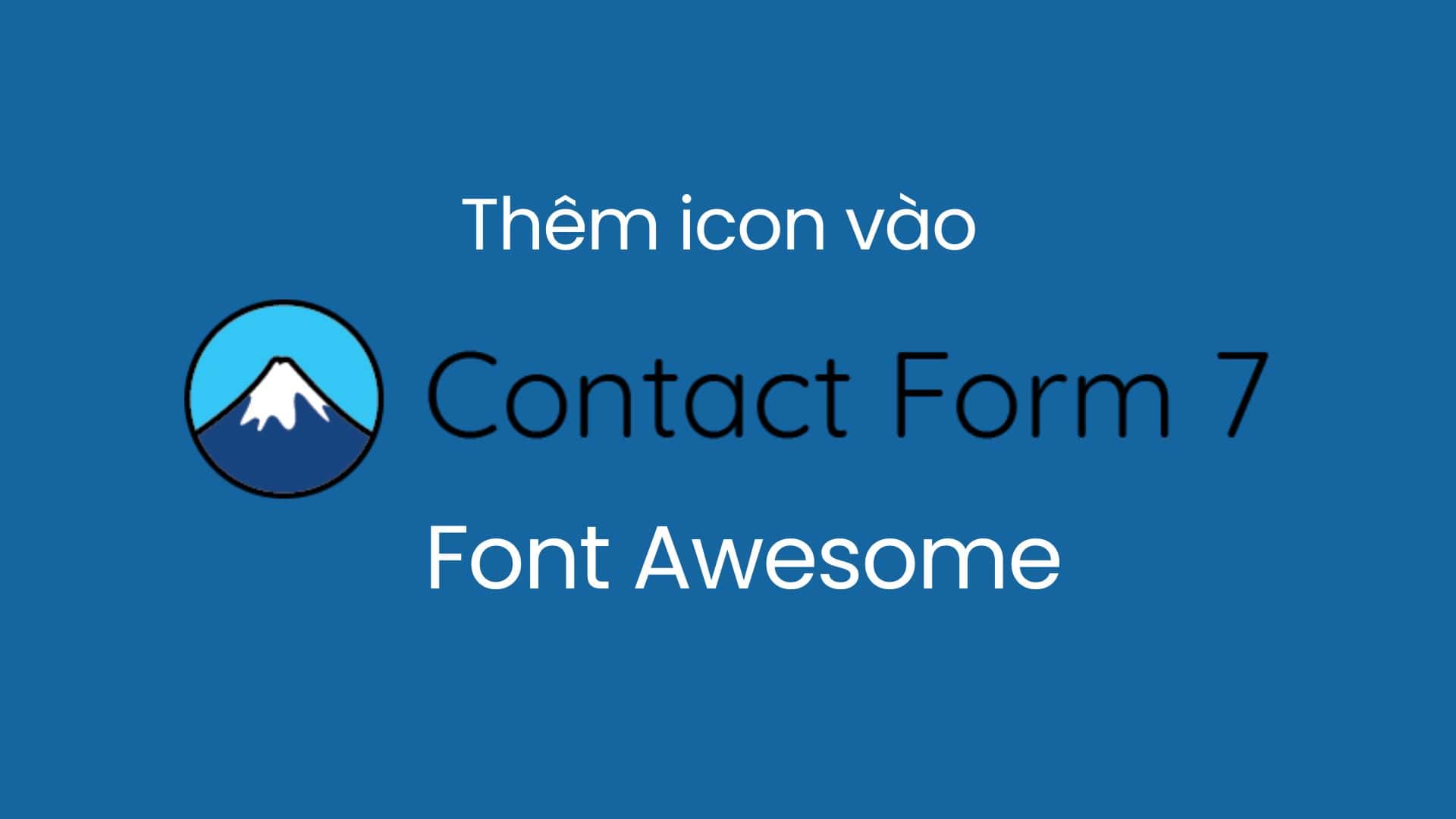 Thêm icon vào Contact Form 7 Thêm icon vào Contact Form 7