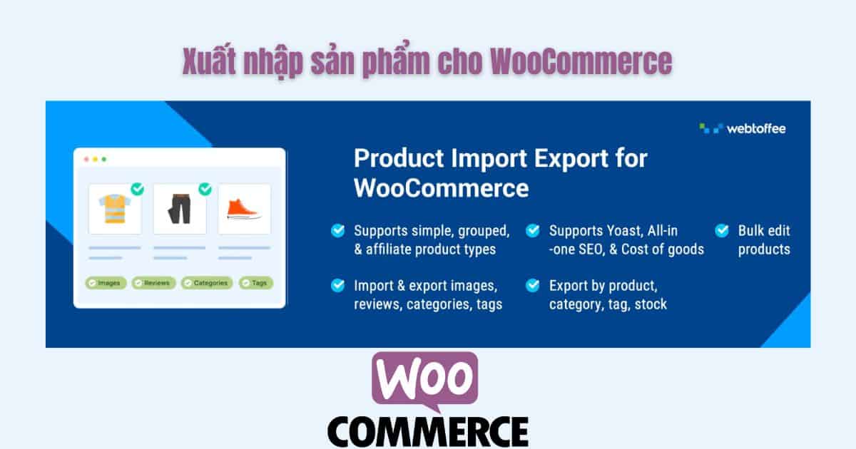 Xuất nhập sản phẩm cho WooCommerce Xuất nhập sản phẩm cho WooCommerce