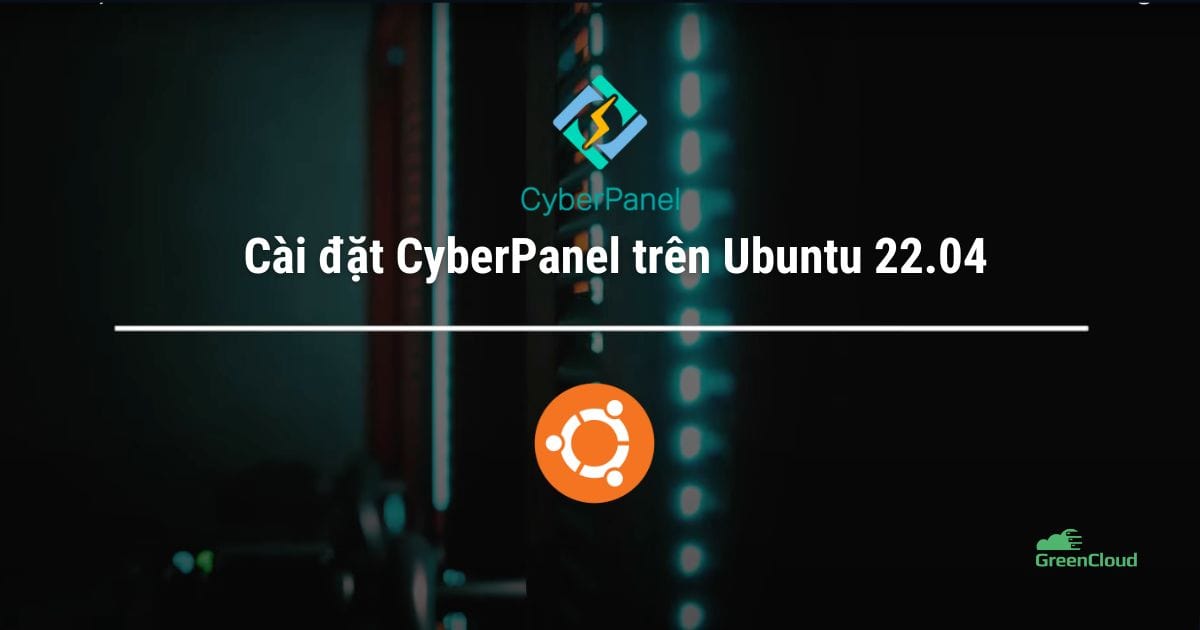Cài đặt CyberPanel trên Ubuntu Cài đặt CyberPanel trên Ubuntu