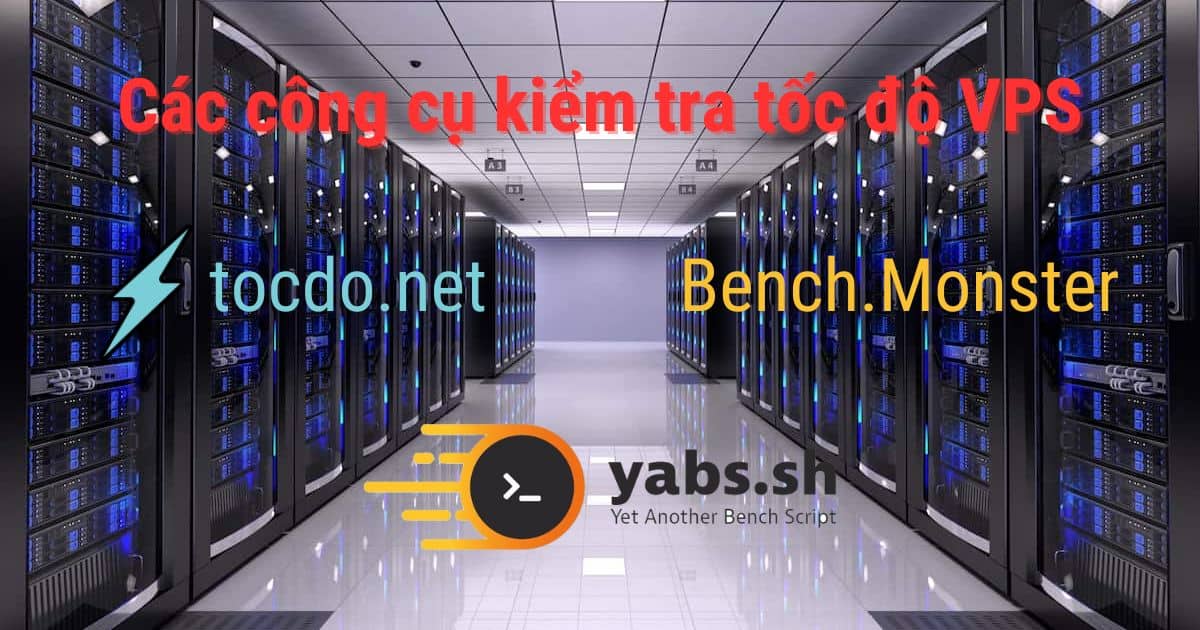 Các công cụ kiểm tra tốc độ VPS