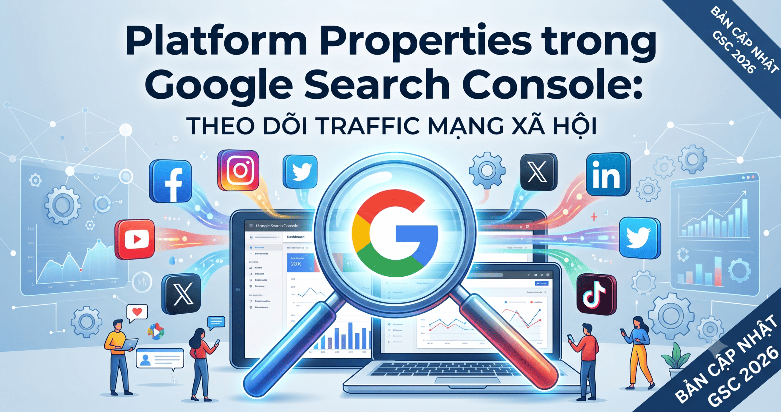 Platform Properties trong Google Search Console: Theo Dõi Traffic Mạng Xã Hội